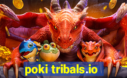 poki tribals.io