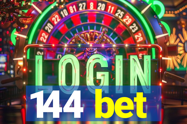 144 bet