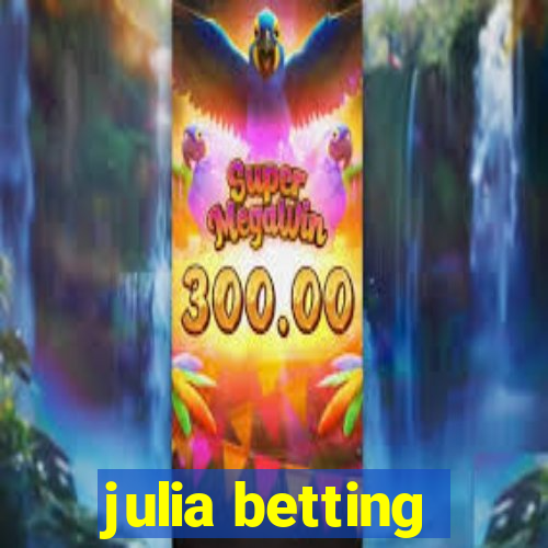 julia betting