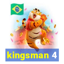 kingsman 4