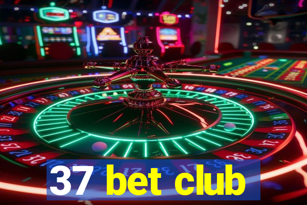 37 bet club