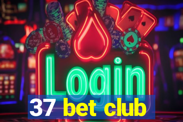 37 bet club