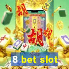 8 bet slot