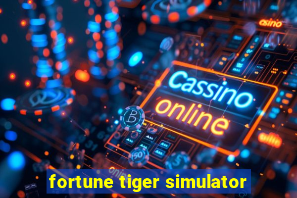 fortune tiger simulator