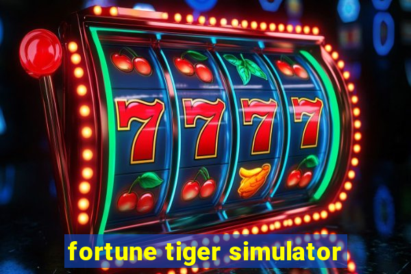 fortune tiger simulator