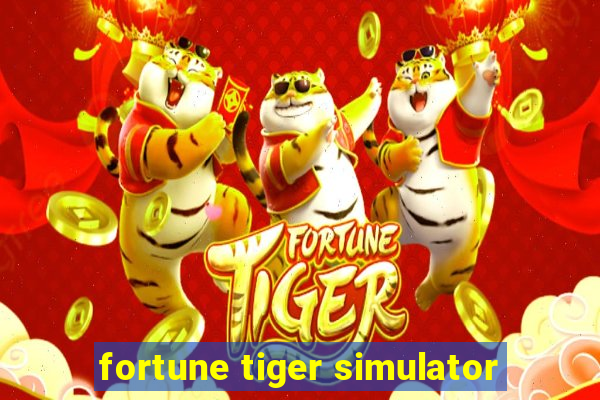 fortune tiger simulator