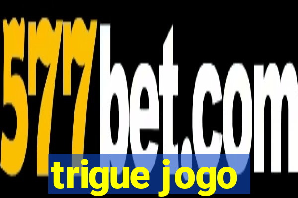 trigue jogo