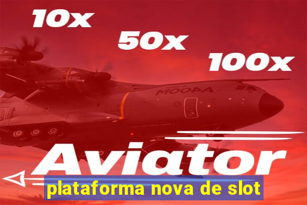 plataforma nova de slot