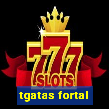 tgatas fortal