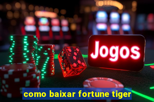 como baixar fortune tiger