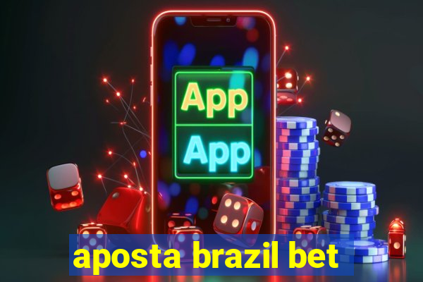 aposta brazil bet