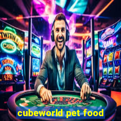 cubeworld pet food