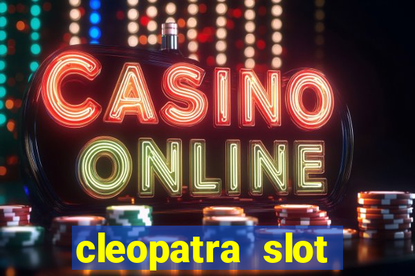 cleopatra slot machine game