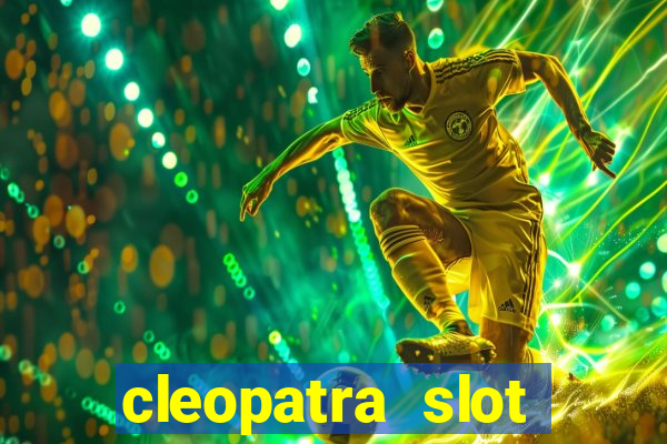 cleopatra slot machine game