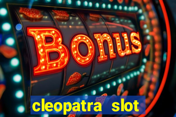 cleopatra slot machine game