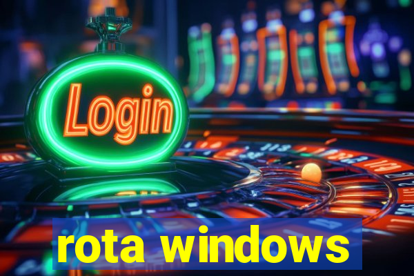 rota windows