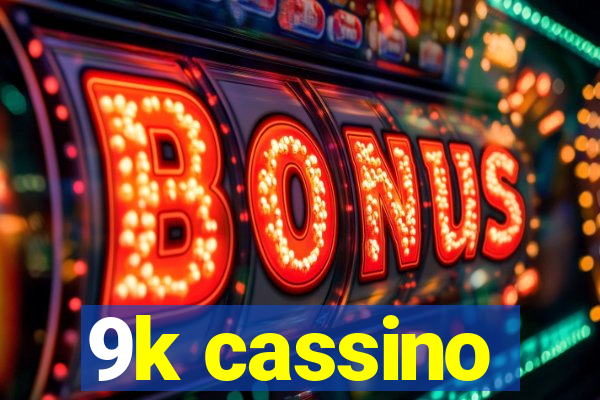 9k cassino