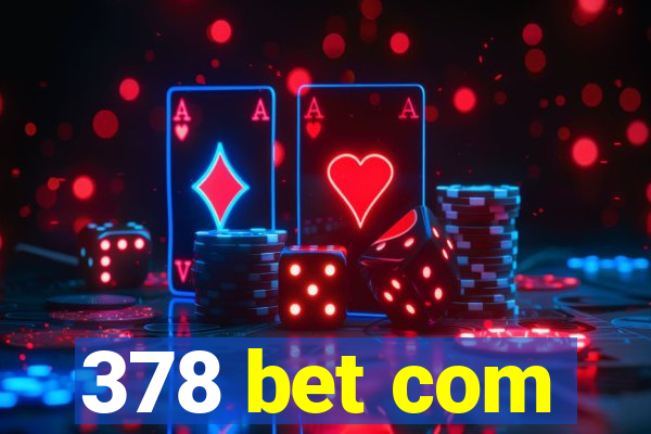 378 bet com