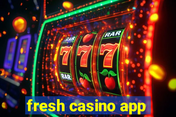 fresh casino app