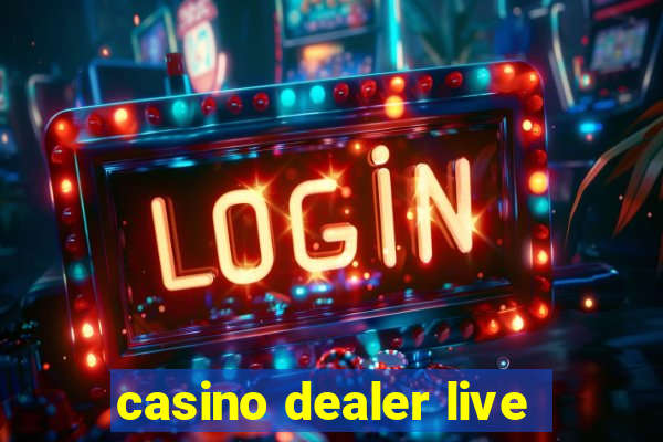 casino dealer live