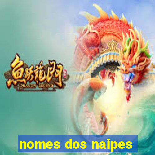 nomes dos naipes