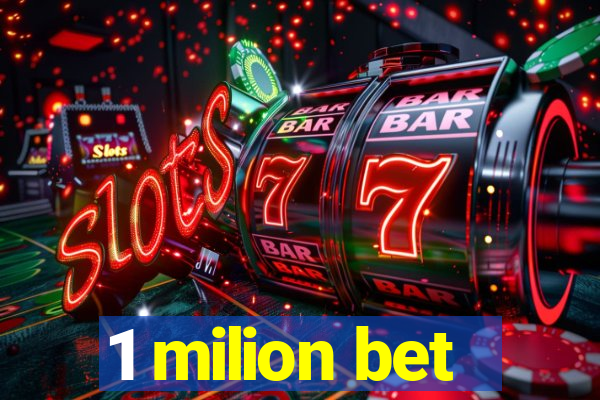 1 milion bet