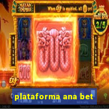 plataforma ana bet