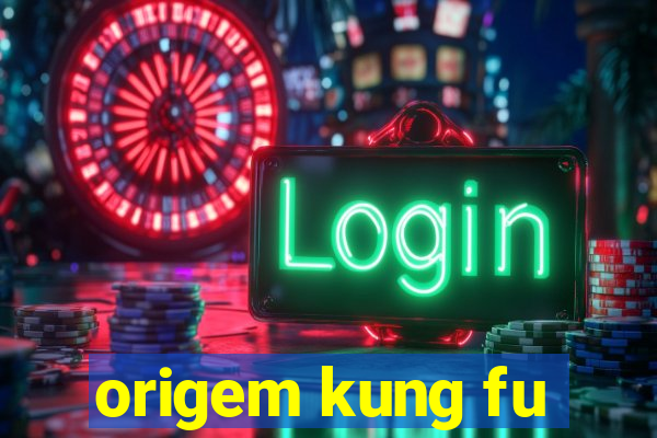 origem kung fu