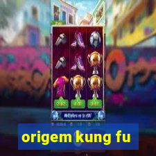 origem kung fu