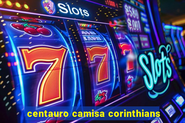 centauro camisa corinthians