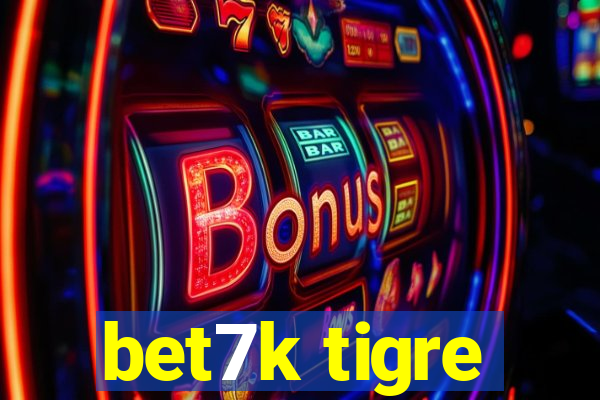 bet7k tigre