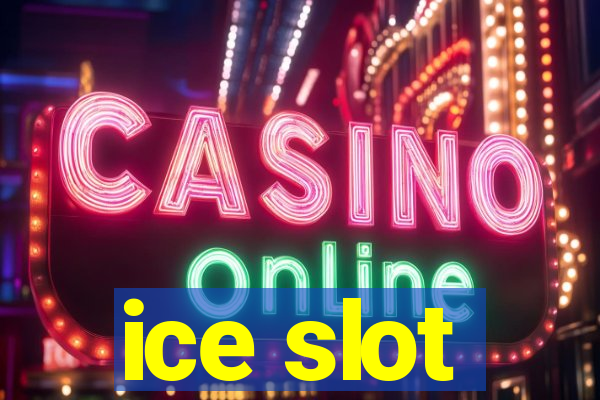 ice slot