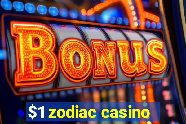 $1 zodiac casino