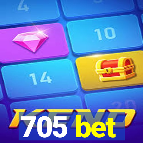 705 bet