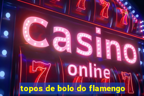 topos de bolo do flamengo