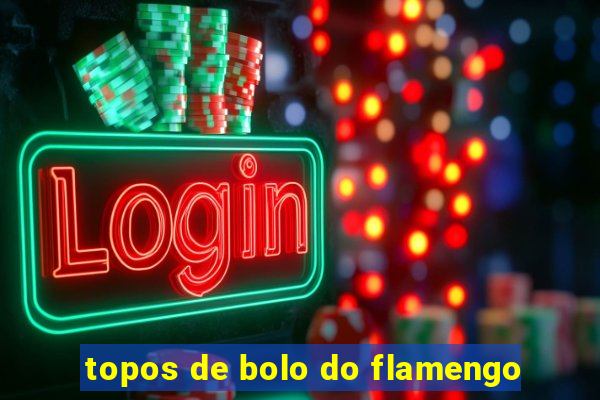 topos de bolo do flamengo