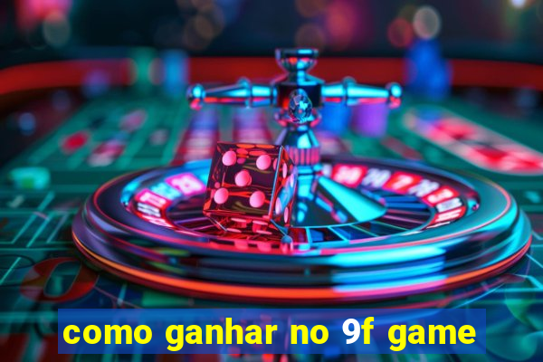 como ganhar no 9f game