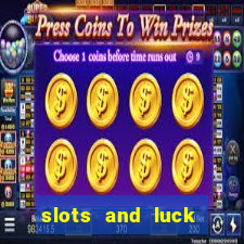 slots and luck casino login