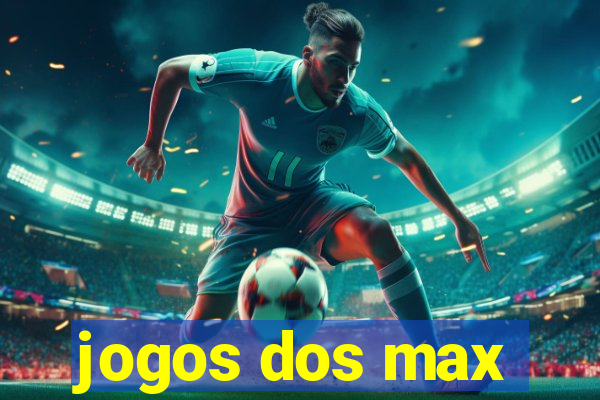 jogos dos max