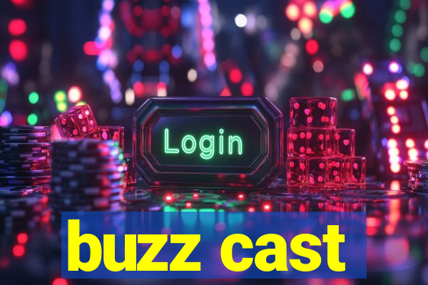 buzz cast