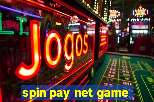 spin pay net game