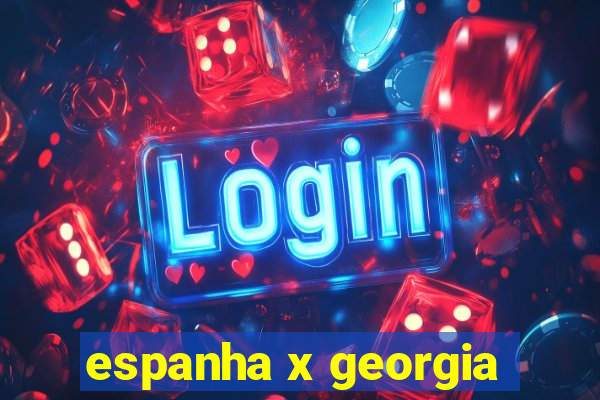 espanha x georgia