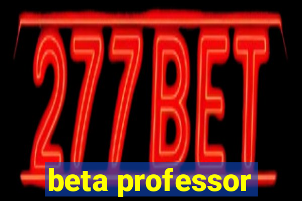 beta professor