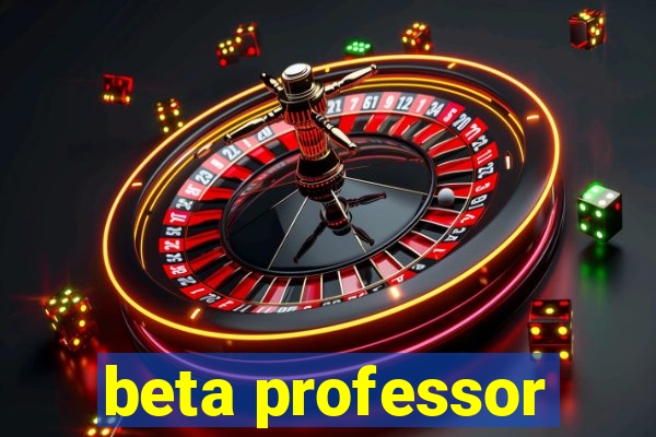 beta professor