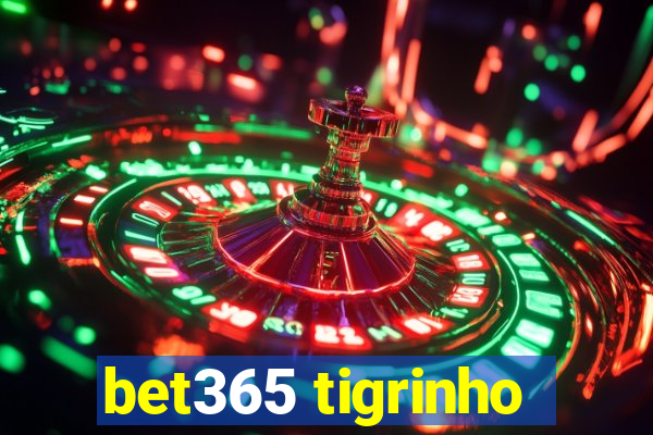 bet365 tigrinho