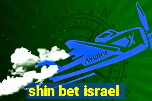 shin bet israel