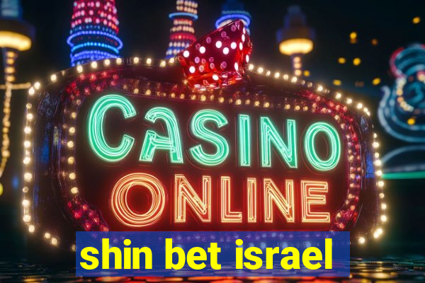 shin bet israel