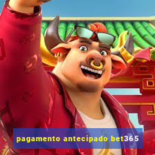 pagamento antecipado bet365