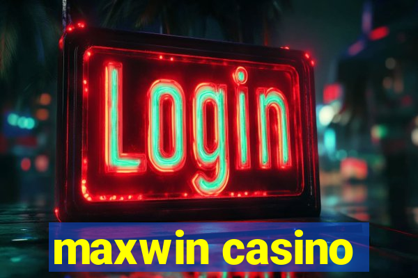 maxwin casino