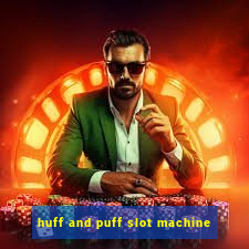 huff and puff slot machine